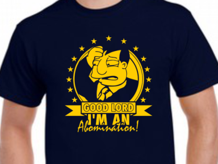 Good Lord I m an abomination! Mayor Quimby T-shirt | Blasted Rat Cheap