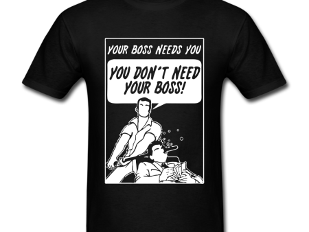 Your Boss Needs You T-shirt Supply