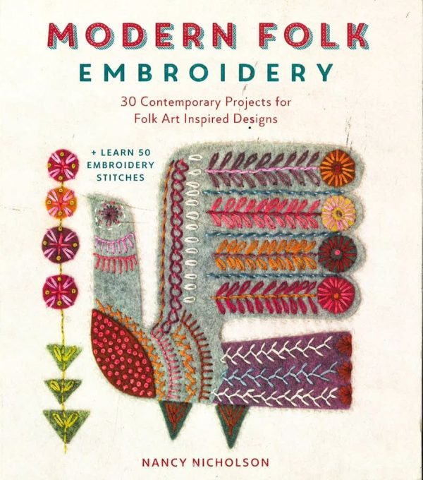 Modern Folk Embroidery: 30 Contemporary Projects For Folk Art Inspired Designs Hot on Sale