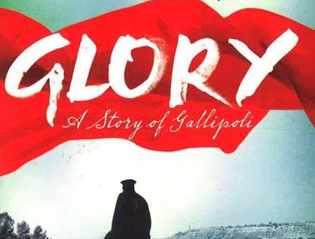 Glory: A Story Of Gallipoli Discount