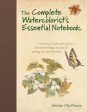 The Complete Watercolorist s Essential Notebook: A Treasury Of Watercolor Secrets Discovered Through Decades Of Painting And Experimentation Supply