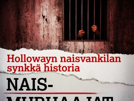 Hollowayn naisvankilan synkkä historia For Discount