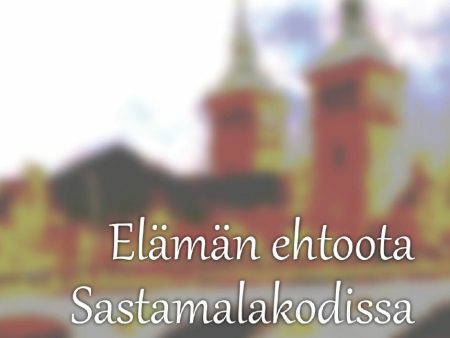 Elämän ehtoota Sastamalakodissa Online Sale