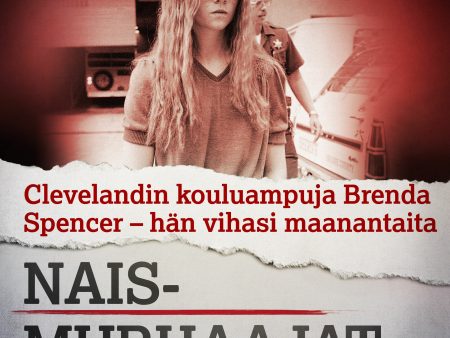 Clevelandin kouluampuja Brenda Spencer – hän vihasi maanantaita Fashion