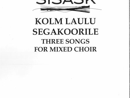 Kolm laulu segakoorile - Three Songs for mixed choir Cheap