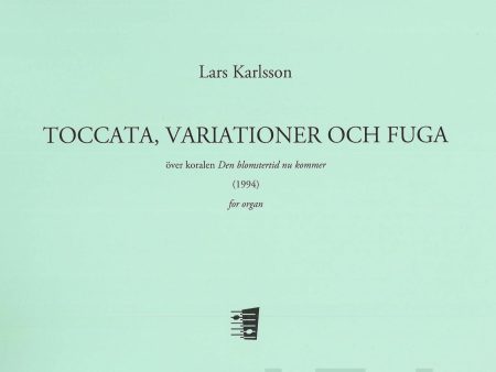 Toccata, variationer och fuga över koralen Den blomstertid nu kommer - organ Fashion