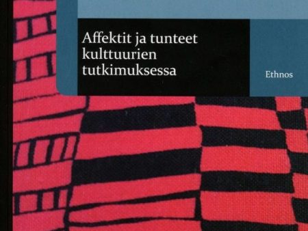 Affektit ja tunteet kulttuurien tutkimuksessa Online Hot Sale