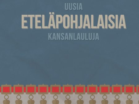 Uusia eteläpohjalaisia kansanlauluja (laulu, piano) Cheap