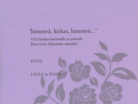 himmeä, kirkas, himmeä...  Viisi laulua baritonille ja pianolle Eeva-Liisa Mannerin runoihin Online Sale