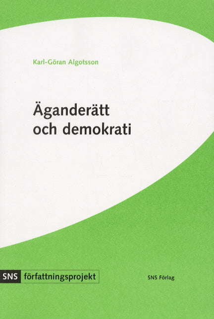 Äganderätt och demokrati : svensk grundlagsdebatt under 1990-talet Online now