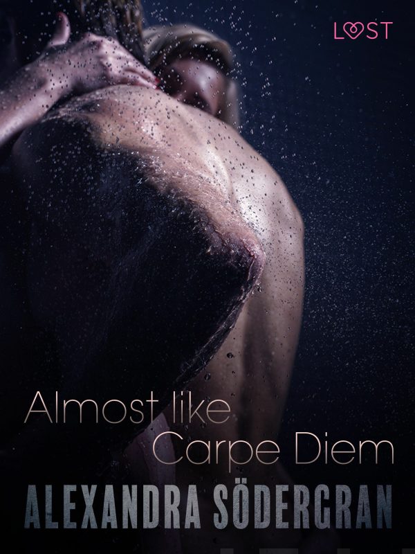 Almost like Carpe Diem - Erotic Short Story Online now